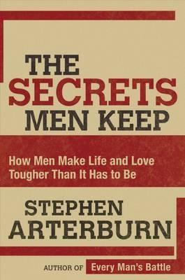 Cover of The Secrets Men Keep - How Men Make Life And Love Tougher Than It Has to Be